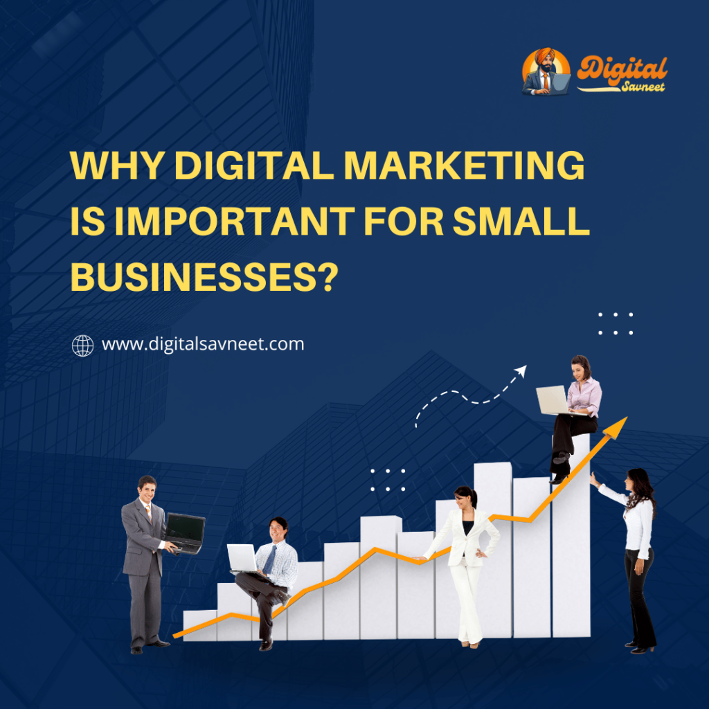 Why Digital Marketing is Important for Small Businesses?​